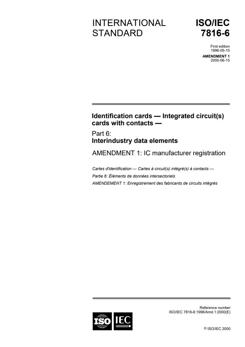 ISO/IEC 7816-6:1996/Amd 1:2000 - Identification cards — Integrated circuit(s) cards with contacts — Part 6: Interindustry data elements — Amendment 1: IC manufacturer registration
Released:6/8/2000