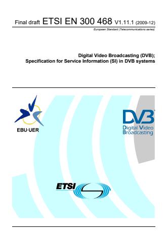 ETSI EN 300 468 V1.11.1 (2009-12) - Digital Video Broadcasting (DVB); Specification for Service Information (SI) in DVB systems
