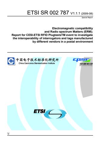 ETSI SR 002 787 V1.1.1 (2009-08) - Electromagnetic compatibility and Radio spectrum Matters (ERM); Report for CESI-ETSI RFID PlugtestsTM event to investigate the interoperability of interrogators and tags manufactured by different vendors in a postal environment