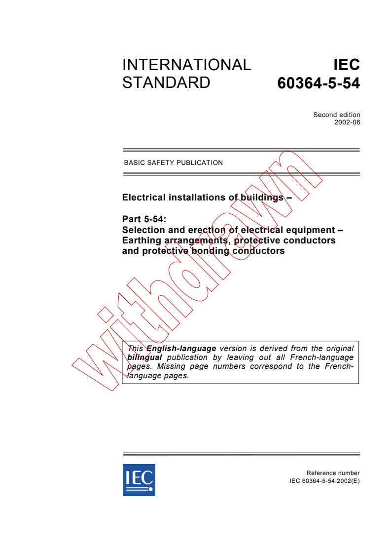 IEC 60364-5-54:2002 - Electrical installations of buildings - Part 5-54: Selection and erection of electrical equipment - Earthing arrangements, protective conductors and protective bonding conductors
Released:6/14/2002