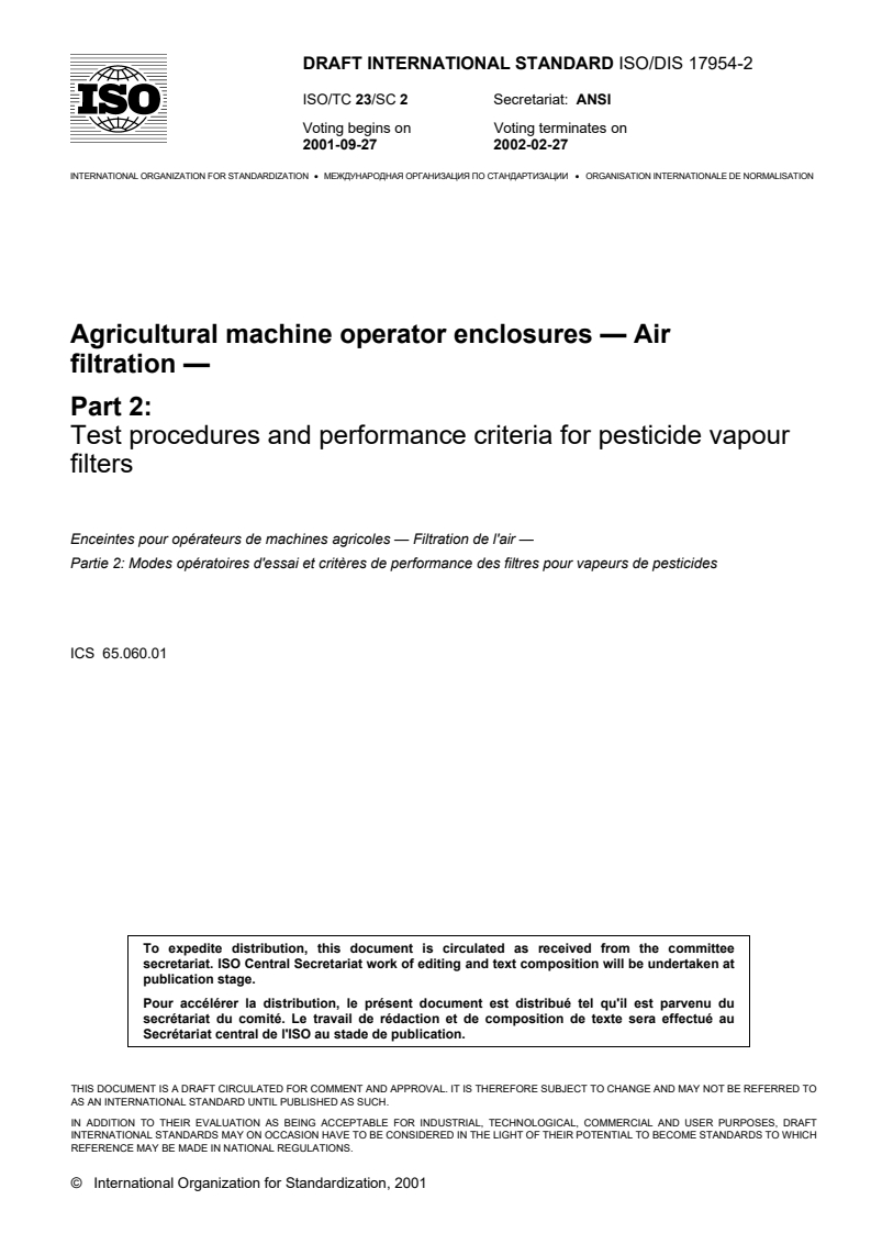 ISO/CD 17954-2 - Agricultural machine operator enclosures — Air filtration — Part 2: Test procedures and performance criteria for pesticide vapour filters
Released:9/13/2001