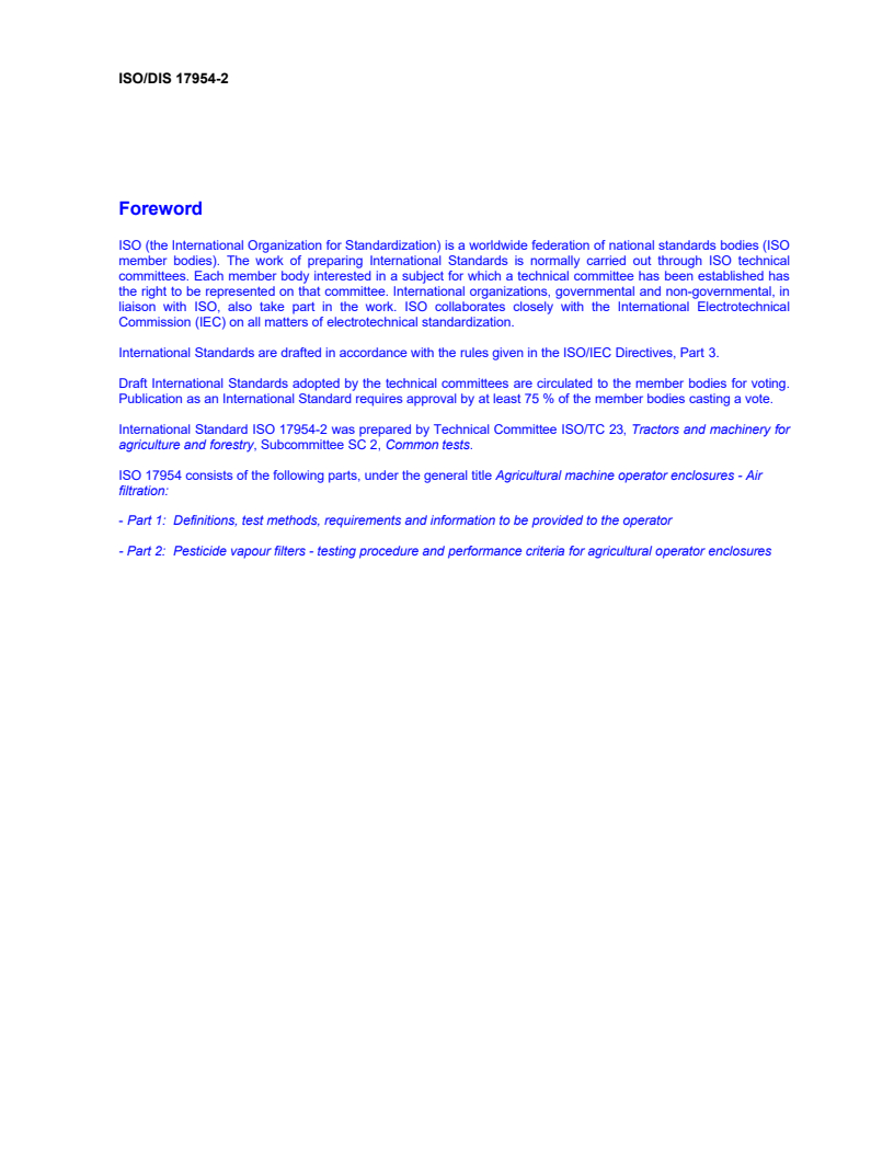 ISO/CD 17954-2 ISO/CD 17954-2 - Agricultural machine operator enclosures — Air filtration — Part 2: Test procedures and performance criteria for pesticide vapour filters
Released:9/13/2001 - Page 4 preview