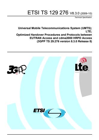ETSI TS 129 276 V8.3.0 (2009-10) - Universal Mobile Telecommunications System (UMTS); LTE; Optimized Handover Procedures and Protocols between EUTRAN Access and cdma2000 HRPD Access (3GPP TS 29.276 version 8.3.0 Release 8)