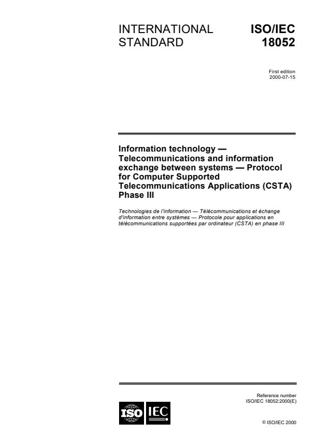 ISO/IEC 18052:2000 - Information technology -- Telecommunications and information exchange between systems -- Protocol for Computer Supported Telecommunications Applications (CSTA) Phase III