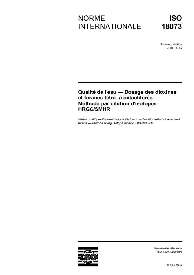 ISO 18073:2004 - Qualité de l'eau -- Dosage des dioxines et furanes tétra- a octachlorés -- Méthode par dilution d'isotopes HRGC/SMHR