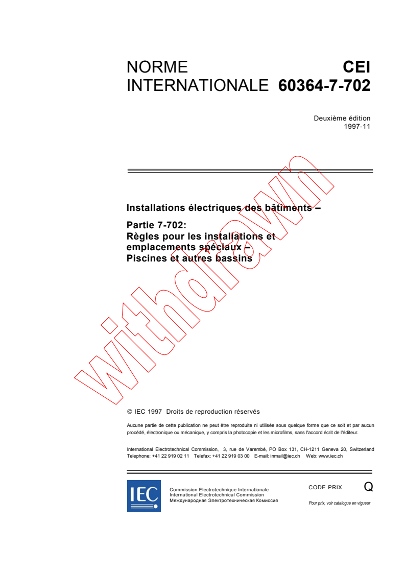 IEC 60364-7-702:1997 - Installations électriques des bâtiments - Partie 7: Règles pour les installations et emplacements spéciaux -  Section 702: Piscines et autres bassins
Released:11/26/1997