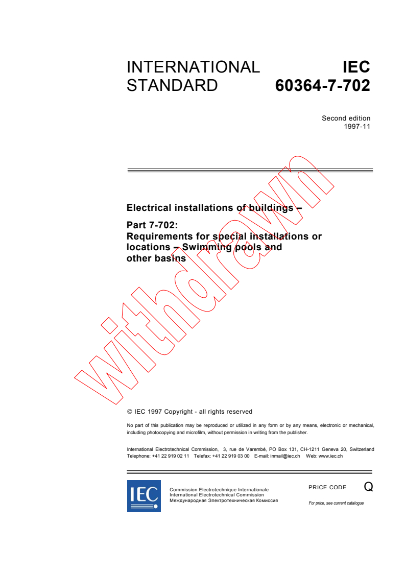 IEC 60364-7-702:1997 - Electrical installations of buildings - Part 7: Requirements for special installations or locations - Section 702: Swimming pools and other basins
Released:11/26/1997