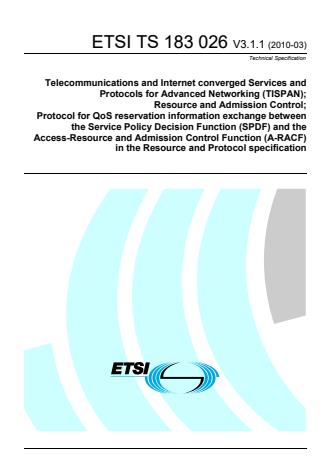 ETSI TS 183 026 V3.1.1 (2010-03) - Telecommunications and Internet converged Services and Protocols for Advanced Networking (TISPAN); Resource and Admission Control; Protocol for QoS reservation information exchange between the Service Policy Decision Function (SPDF) and the Access-Resource and Admission Control Function (A-RACF) in the Resource and Protocol specification