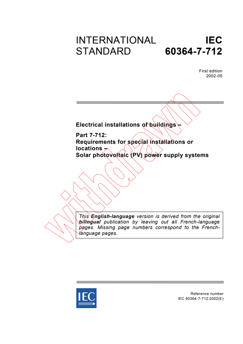 IEC 60364-7-712:2002 - Electrical installations of buildings - Part 7-712: Requirements for special installations or locations - Solar photovoltaic (PV) power supply systems
Released:5/22/2002