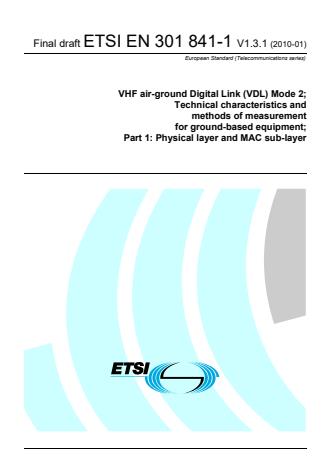 ETSI EN 301 841-1 V1.3.1 (2010-01) - VHF air-ground Digital Link (VDL) Mode 2; Technical characteristics and methods of measurement for ground-based equipment; Part 1: Physical layer and MAC sub-layer