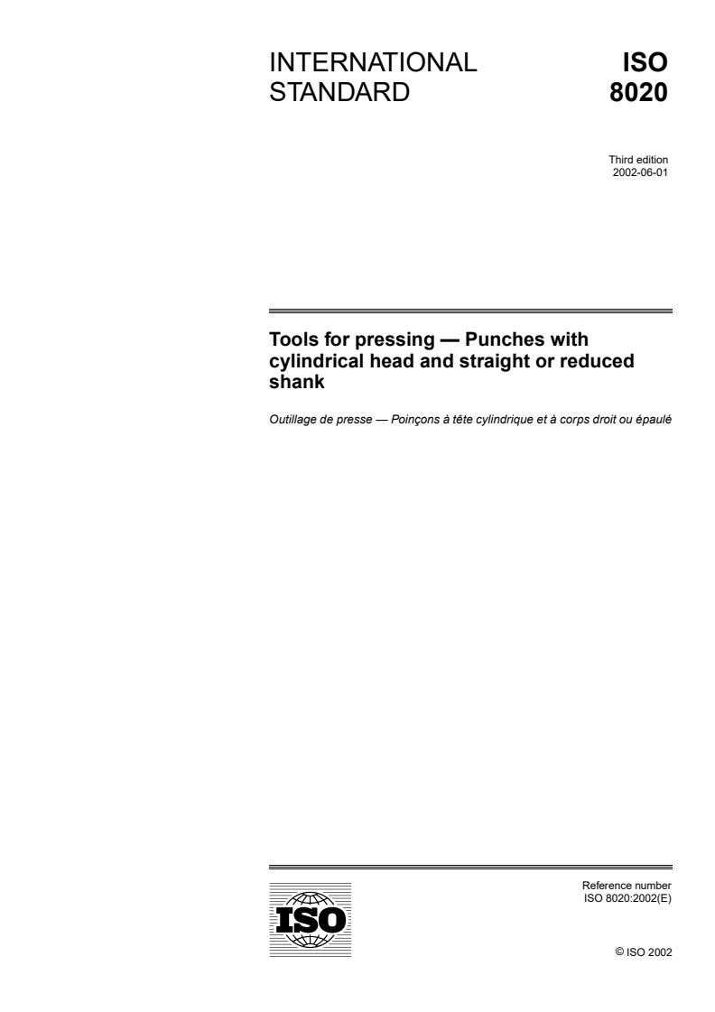 ISO 8020:2002 - Tools for pressing — Punches with cylindrical head and straight or reduced shank
Released:6/27/2002