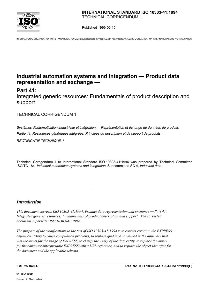 ISO 10303-41:1994/Cor 1:1999 - Industrial automation systems and integration — Product data representation and exchange — Part 41: Integrated generic resources: Fundamentals of product description and support — Technical Corrigendum 1
Released:6/10/1999