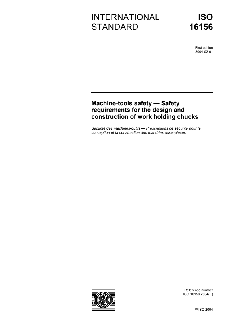 ISO 16156:2004 - Machine-tools safety — Safety requirements for the design and construction of work holding chucks
Released:1/21/2004