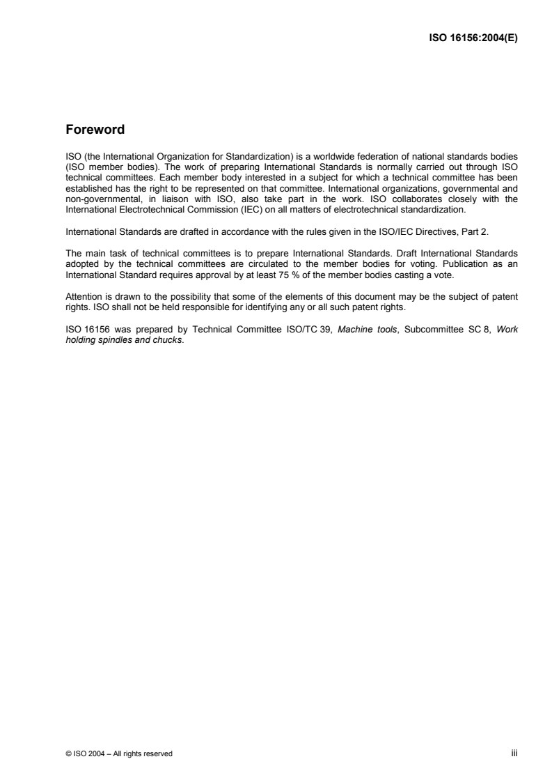 ISO 16156:2004 - Machine-tools safety — Safety requirements for the design and construction of work holding chucks
Released:1/21/2004