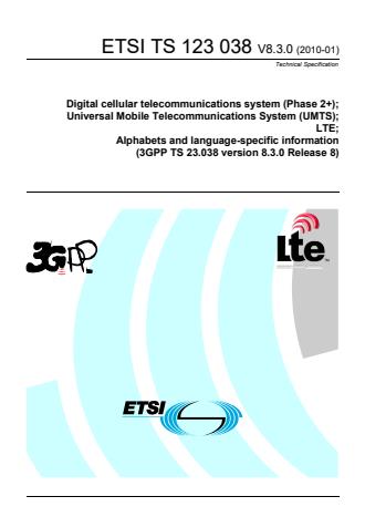 ETSI TS 123 038 V8.3.0 (2010-01) - Digital cellular telecommunications system (Phase 2+); Universal Mobile Telecommunications System (UMTS); LTE; Alphabets and language-specific information (3GPP TS 23.038 version 8.3.0 Release 8)