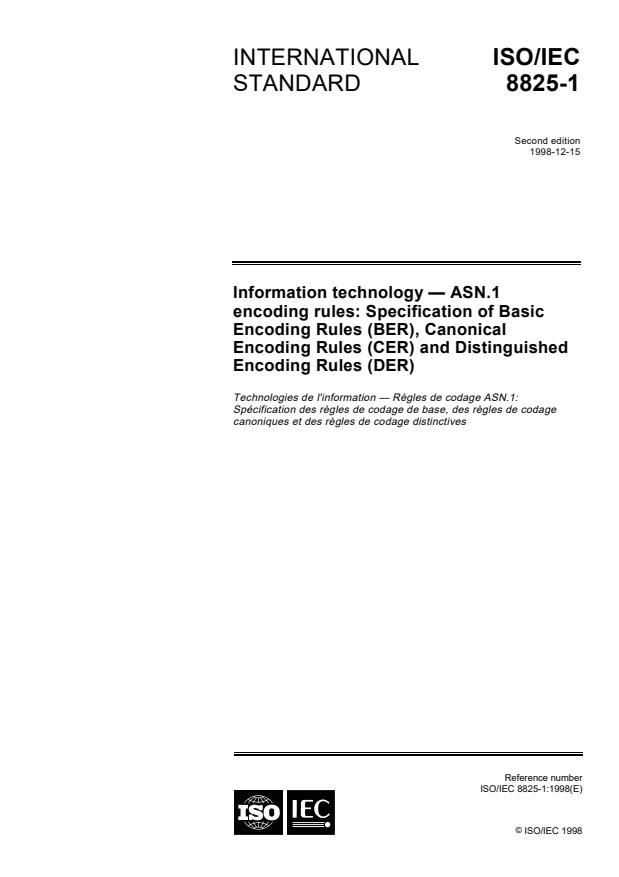 ISO/IEC 8825-1:1998 - Information technology -- ASN.1 encoding rules: Specification of Basic Encoding Rules (BER), Canonical Encoding Rules (CER) and Distinguished Encoding Rules (DER)