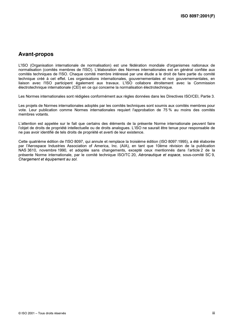 ISO 8097:2001 - Aéronefs — Caractéristiques minimales de navigabilité et conditions d'essai des unités de charge certifiées pour fret aérien
Released:8/23/2001