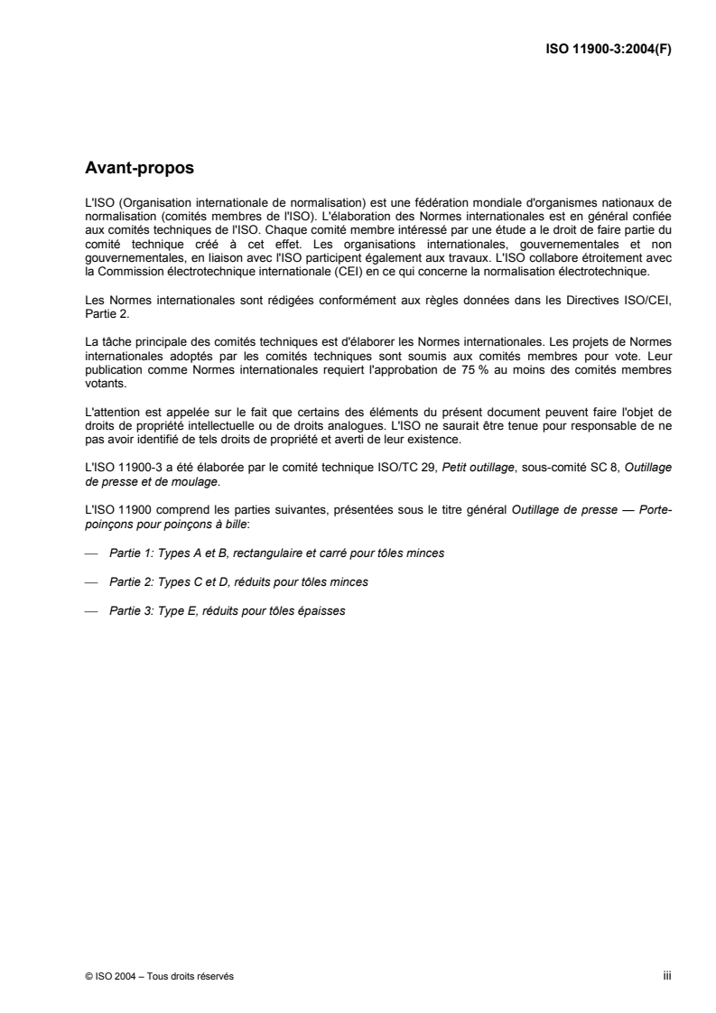 ISO 11900-3:2004 - Outillage de presse — Porte-poinçons pour poinçons à bille — Partie 3: Type E, réduits pour tôles épaisses
Released:9/1/2004