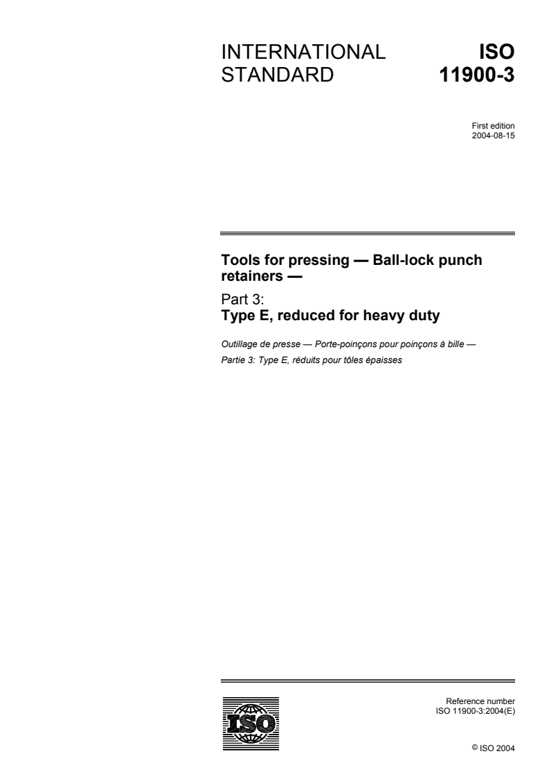 ISO 11900-3:2004 - Tools for pressing — Ball-lock punch retainers — Part 3: Type E, reduced for heavy duty
Released:9/1/2004