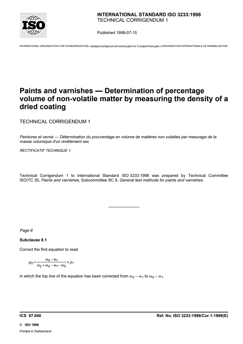 ISO 3233:1998/Cor 1:1999 - Paints and varnishes — Determination of percentage volume of non-volatile matter by measuring the density of a dried coating — Technical Corrigendum 1
Released:8/5/1999