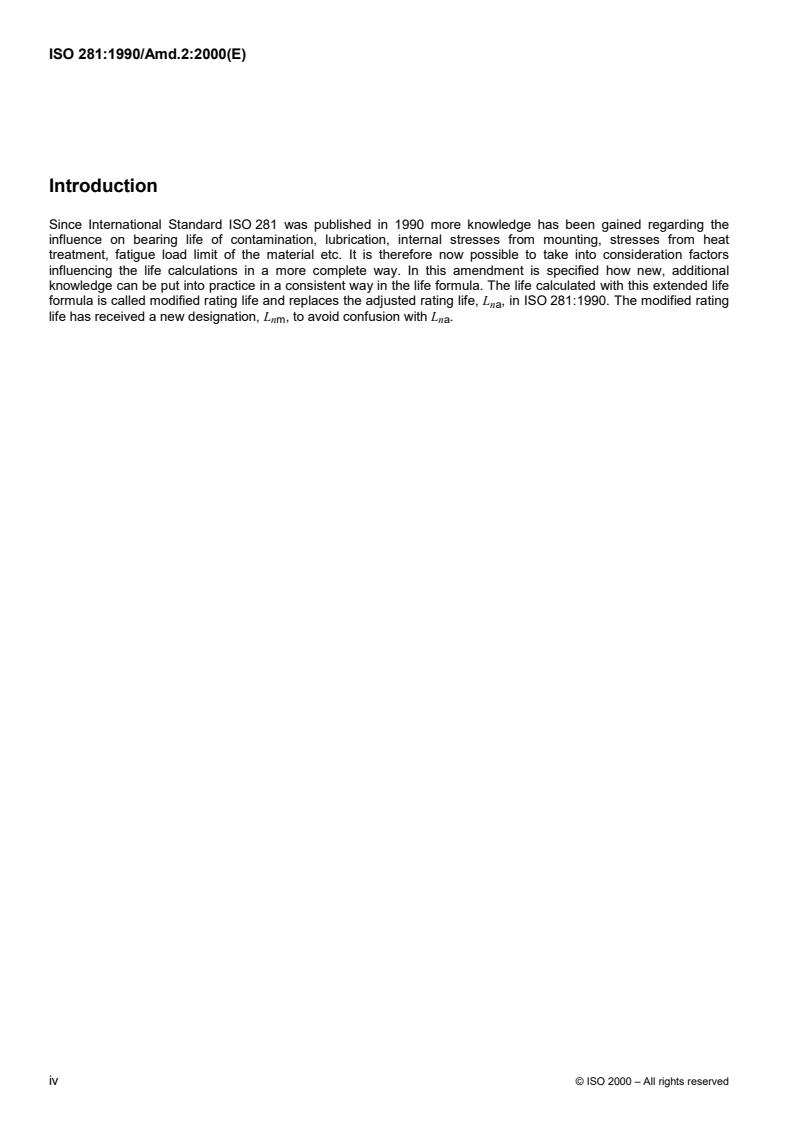 ISO 281:1990/Amd 2:2000 ISO 281:1990/Amd 2:2000 - Rolling bearings — Dynamic load ratings and rating life — Amendment 2: Life modification factor aXYZ
Released:2/17/2000 - Page 4 preview