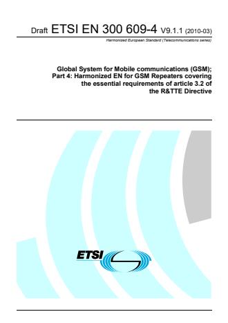 ETSI EN 300 609-4 V9.1.1 (2010-03) - Global System for Mobile communications (GSM); Part 4: Harmonized EN for GSM Repeaters covering the essential requirements of article 3.2 of the R&TTE Directive