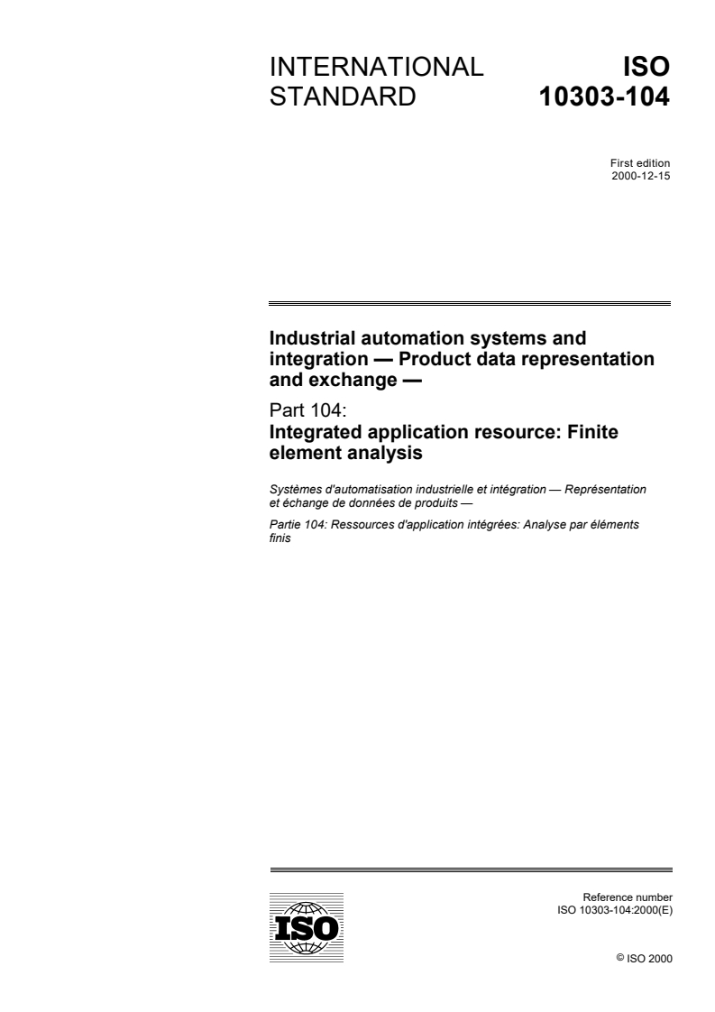 ISO 10303-104:2000 - Industrial automation systems and integration — Product data representation and exchange — Part 104: Integrated application resource: Finite element analysis
Released:21. 12. 2000