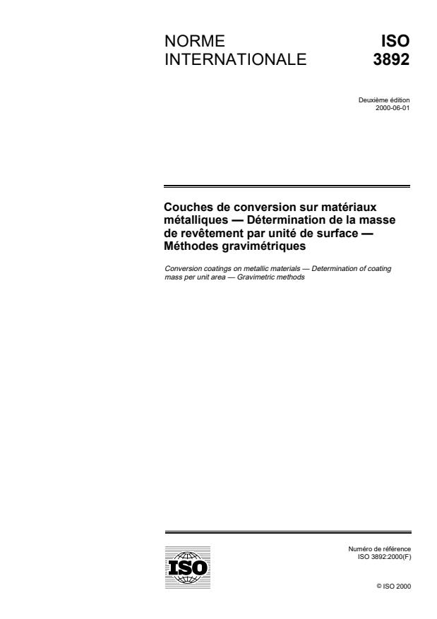 ISO 3892:2000 - Couches de conversion sur matériaux métalliques -- Détermination de la masse de revetement par unité de surface -- Méthodes gravimétriques