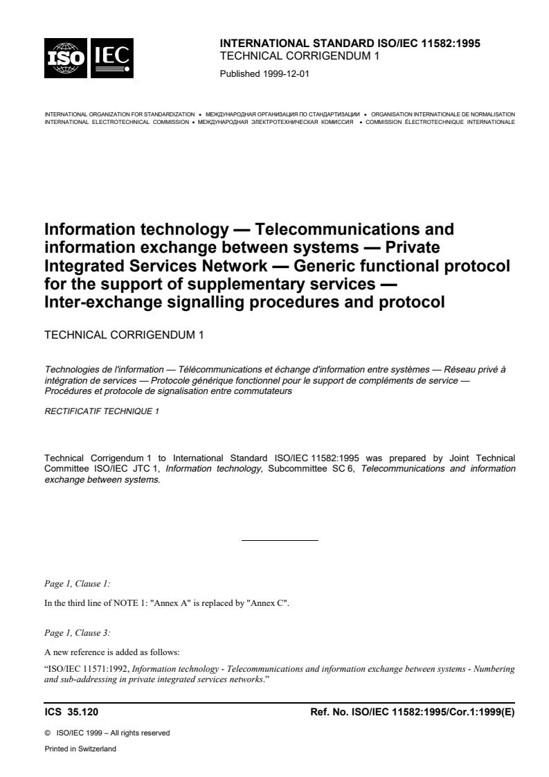 ISO/IEC 11582:1995/Cor 1:1999 - Information technology — Telecommunications and information exchange between systems — Private Integrated Services Network — Generic functional protocol for the support of supplementary services — Inter-exchange signalling procedures and protocol — Technical Corrigendum 1
Released:11/18/1999