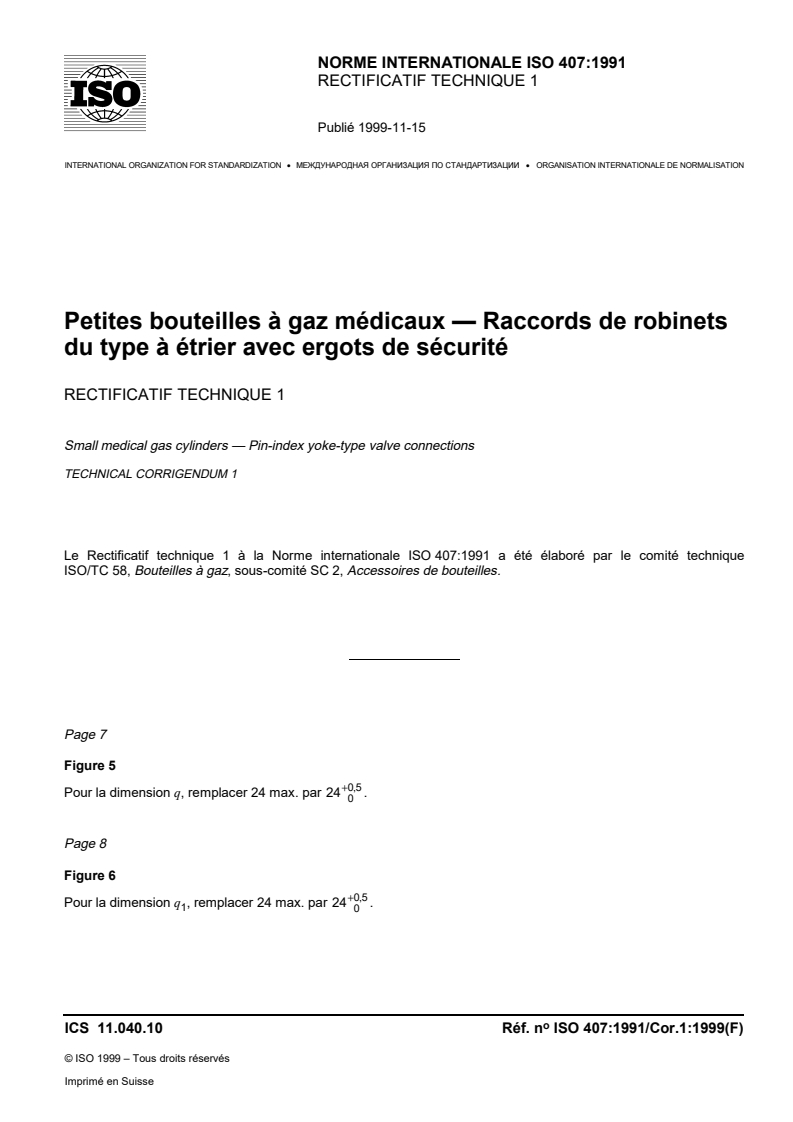 ISO 407:1991/Cor 1:1999 ISO 407:1991/Cor 1:1999 - Small medical gas cylinders — Pin-index yoke-type valve connections — Technical Corrigendum 1
Released:11/11/1999