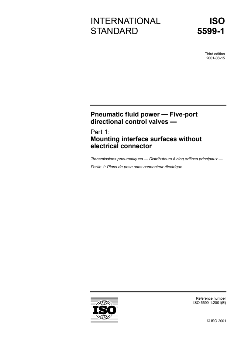 ISO 5599-1:2001 - Pneumatic fluid power — Five-port directional control valves — Part 1: Mounting interface surfaces without electrical connector
Released:9/13/2001