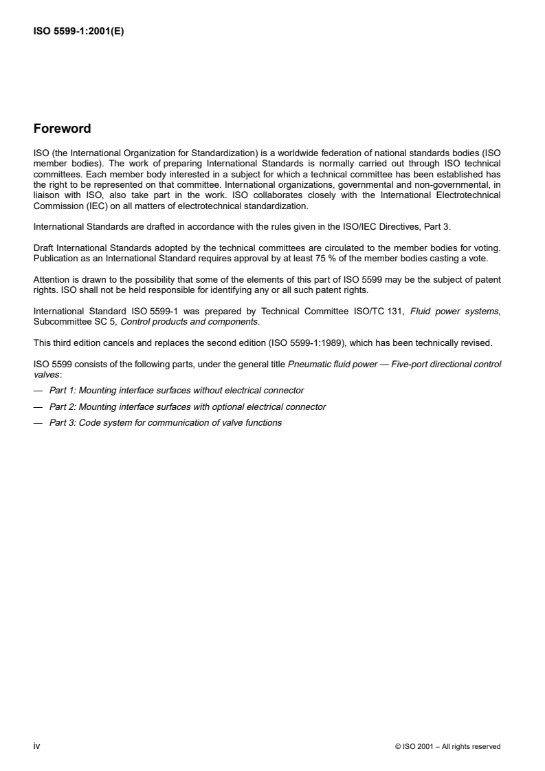 SIST ISO 5599-1:2002 ISO 5599-1:2001 - Pneumatic fluid power — Five-port directional control valves — Part 1: Mounting interface surfaces without electrical connector
Released:9/13/2001 - Page 4 preview