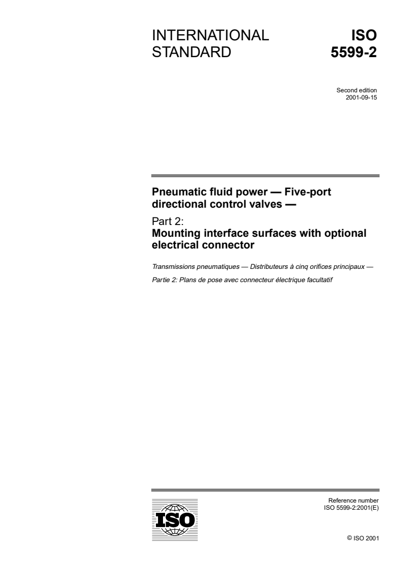 ISO 5599-2:2001 - Pneumatic fluid power — Five-port directional control valves — Part 2: Mounting interface surfaces with optional electrical connector
Released:9/27/2001