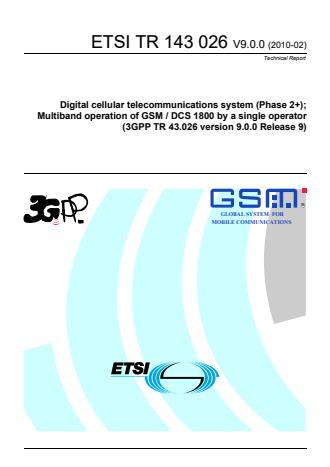 ETSI TR 143 026 V9.0.0 (2010-02) - Digital cellular telecommunications system (Phase 2+); Multiband operation of GSM / DCS 1800 by a single operator (3GPP TR 43.026 version 9.0.0 Release 9)