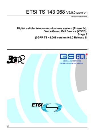 ETSI TS 143 068 V9.0.0 (2010-01) - Digital cellular telecommunications system (Phase 2+); Voice Group Call Service (VGCS); Stage 2 (3GPP TS 43.068 version 9.0.0 Release 9)