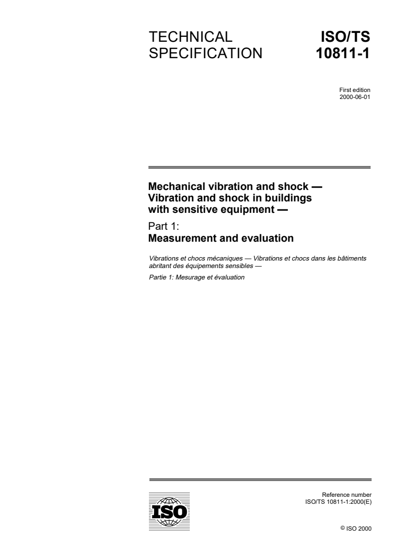 ISO/TS 10811-1:2000 - Mechanical vibration and shock — Vibration and shock in buildings with sensitive equipment — Part 1: Measurement and evaluation
Released:6/8/2000