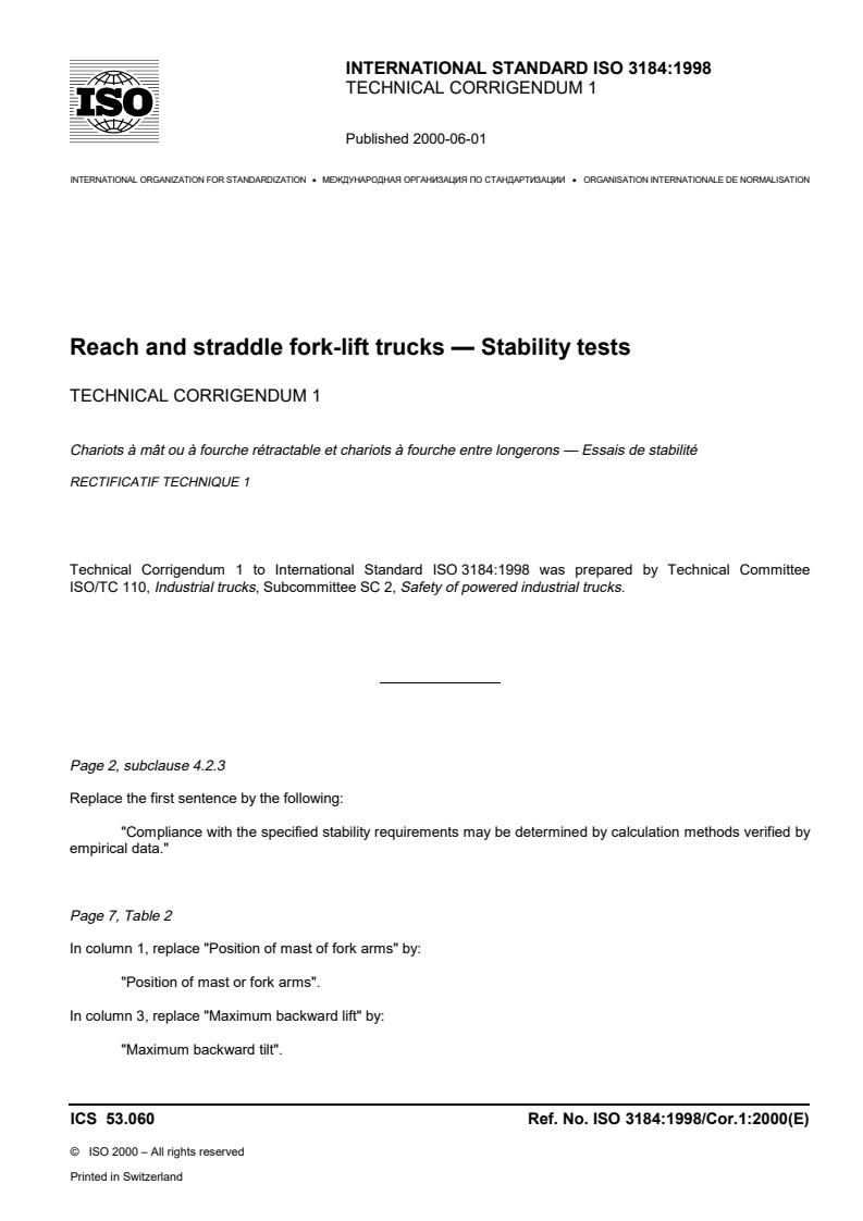 ISO 3184:1998/Cor 1:2000 - Reach and straddle fork-lift trucks — Stability tests — Technical Corrigendum 1
Released:6/8/2000
