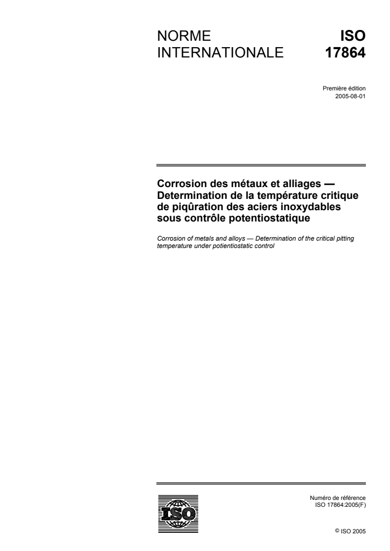 ISO 17864:2005 - Corrosion des métaux et alliages — Determination de la température critique de piqûration des aciers inoxydables sous contrôle potentiostatique
Released:8/18/2005