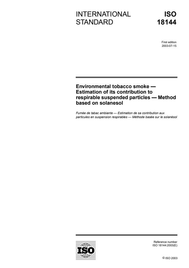 ISO 18144:2003 - Environmental tobacco smoke -- Estimation of its contribution to respirable suspended particles -- Method based on solanesol
