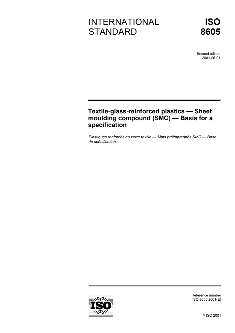 ISO 8605:2001 - Textile-glass-reinforced plastics — Sheet moulding compound (SMC) — Basis for a specification
Released:5/31/2001