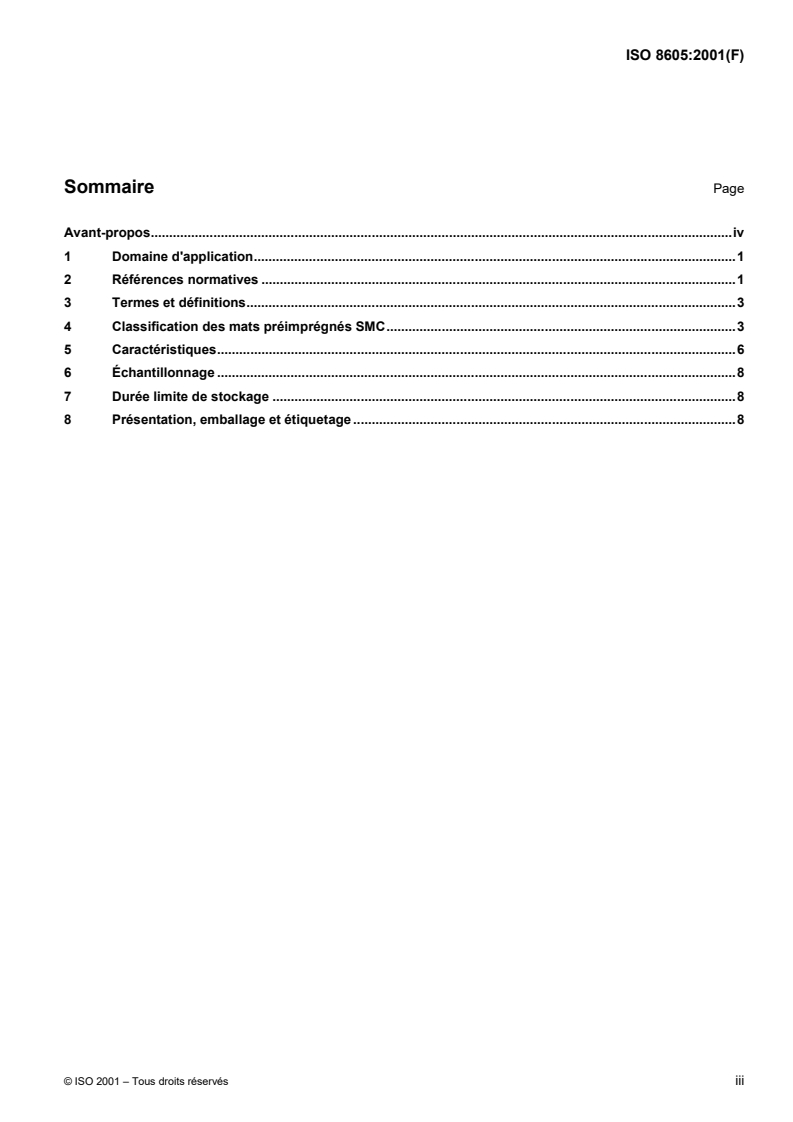 ISO 8605:2001 - Plastiques renforcés au verre textile — Mats préimprégnés SMC — Base de spécification
Released:5/31/2001