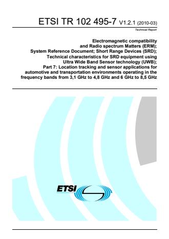 ETSI TR 102 495-7 V1.2.1 (2010-03) - Electromagnetic compatibility and Radio spectrum Matters (ERM); System Reference Document; Short Range Devices (SRD); Technical characteristics for SRD equipment using Ultra Wide Band Sensor technology (UWB); Part 7: Location tracking and sensor applications for automotive and transportation environments operating in the frequency bands from 3,1 GHz to 4,8 GHz and 6 GHz to 8,5 GHz
