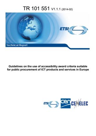 ETSI TR 101 551 V1.1.1 (2014-02) - Guidelines on the use of accessibility award criteria suitable for public procurement of ICT products and services in Europe