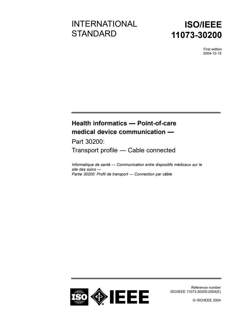 ISO/IEEE 11073-30200:2004 - Health informatics — Point-of-care medical device communication — Part 30200: Transport profile — Cable connected
Released:12/16/2004