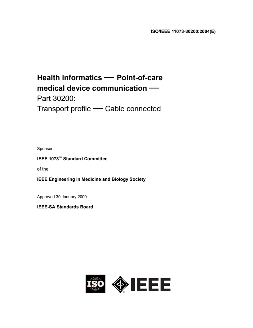 ISO/IEEE 11073-30200:2004 - Health informatics — Point-of-care medical device communication — Part 30200: Transport profile — Cable connected
Released:12/16/2004