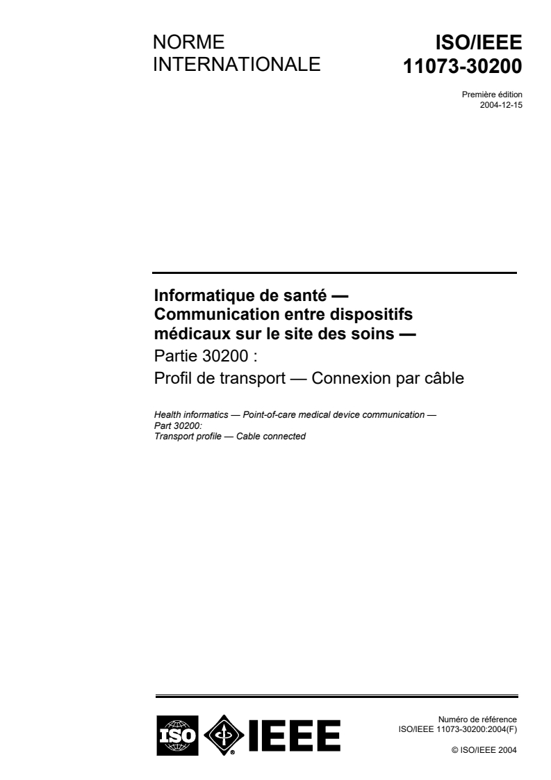 ISO/IEEE 11073-30200:2004 - Informatique de santé — Communication entre dispositifs médicaux sur le site des soins — Partie 30200: Profil de transport — Connexion par câble
Released:5/23/2014