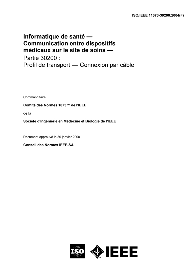 ISO/IEEE 11073-30200:2004 - Informatique de santé — Communication entre dispositifs médicaux sur le site des soins — Partie 30200: Profil de transport — Connexion par câble
Released:5/23/2014