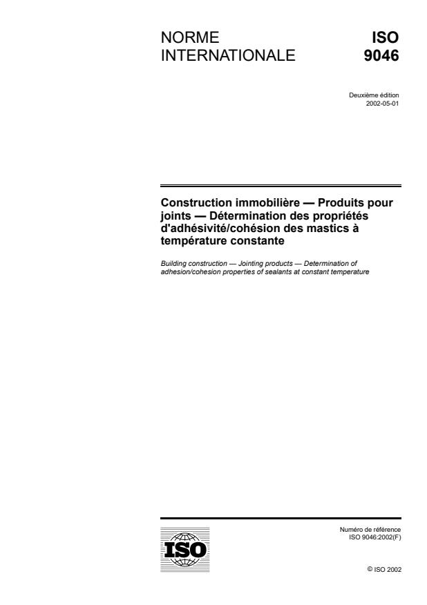 ISO 9046:2002 - Construction immobiliere -- Produits pour joints -- Détermination des propriétés d'adhésivité/cohésion des mastics a température constante