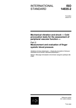 ISO 14835-2:2005 - Mechanical vibration and shock — Cold provocation tests for the assessment of peripheral vascular function — Part 2: Measurement and evaluation of finger systolic blood pressure
Released:11. 07. 2005 - Page 1 preview