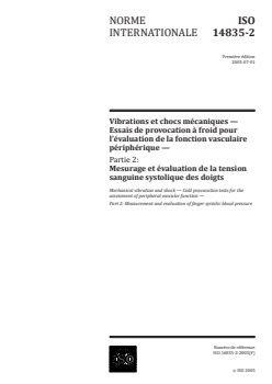 ISO 14835-2:2005 - Vibrations et chocs mécaniques — Essais de provocation à froid pour l'évaluation de la fonction vasculaire périphérique — Partie 2: Mesurage et évaluation de la tension sanguine systolique des doigts
Released:19. 05. 2015 - Page 1 preview
